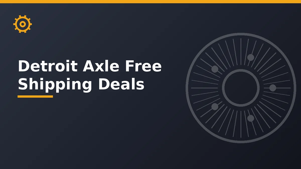 Detroit Axle Free Shipping Deals Explained